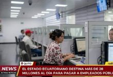 Photo of El Estado ecuatoriano destina más de 28 millones al día para pagar a empleados públicos