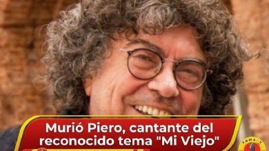 Photo of Murió Piero, cantante del recordado ‘Mi viejo’